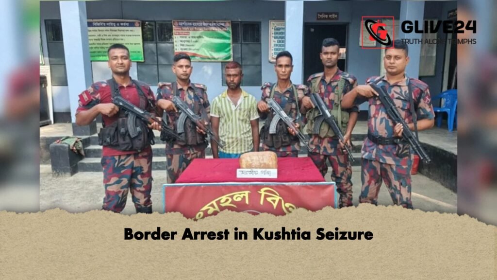 Border Arrest in Kushtia Seizure 1 Border Arrest in Kushtia Seizure