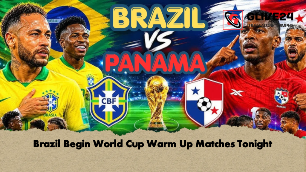 Brazil Begin World Cup Warm Up Matches Tonight 1 Brazil Begin World Cup Warm Up Matches Tonight