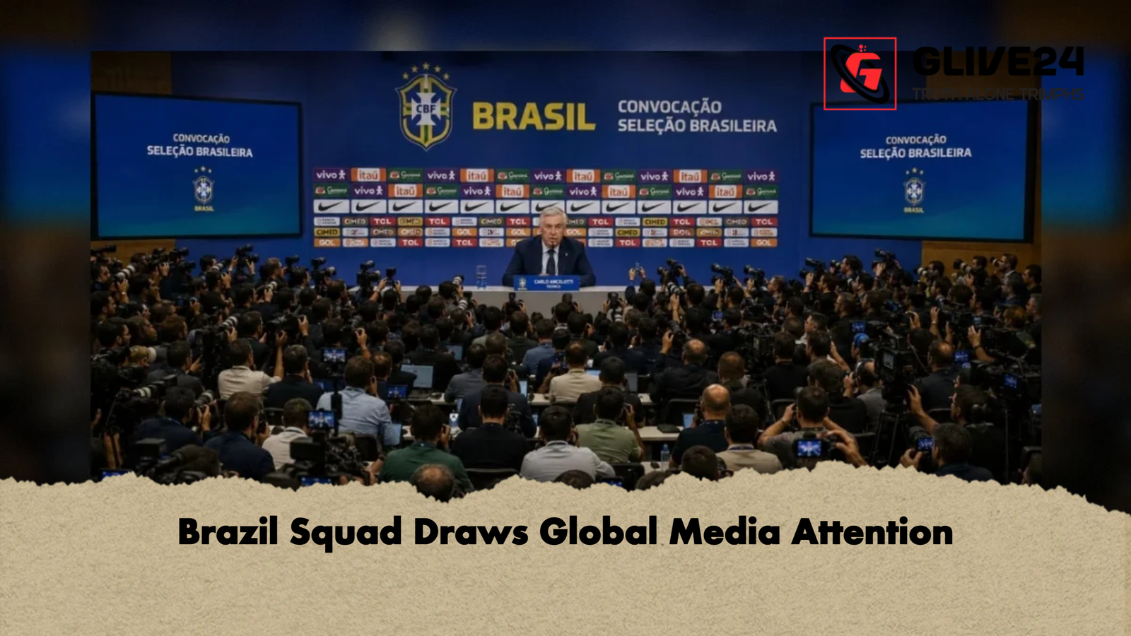 Brazil Squad Draws Global Media Attention Brazil Squad Draws Global Media Attention