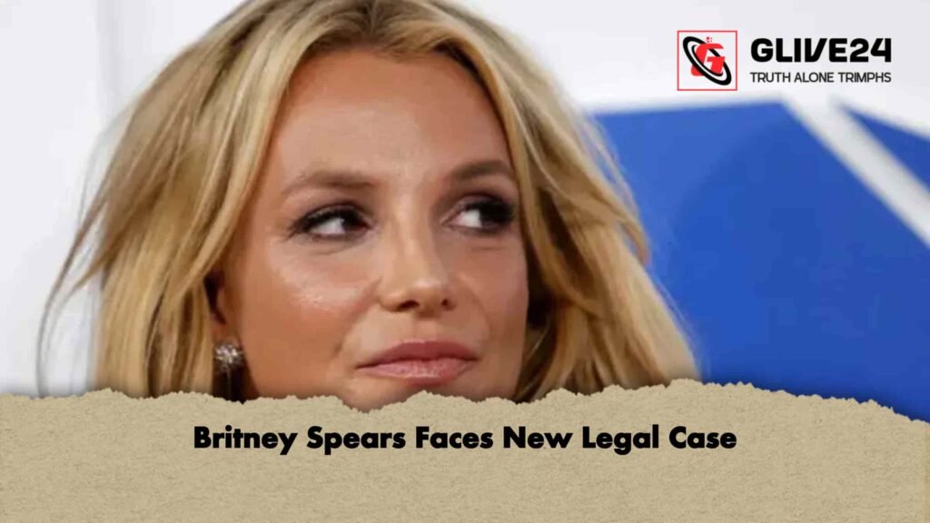 Britney Spears Faces New Legal Case