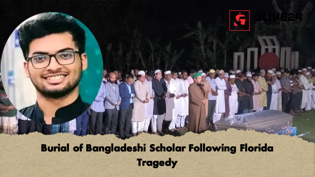 Burial of Bangladeshi Scholar Following Florida Tragedy 2 Burial of Bangladeshi Scholar Following Florida Tragedy Burial of Bangladeshi Scholar Following Florida Tragedy