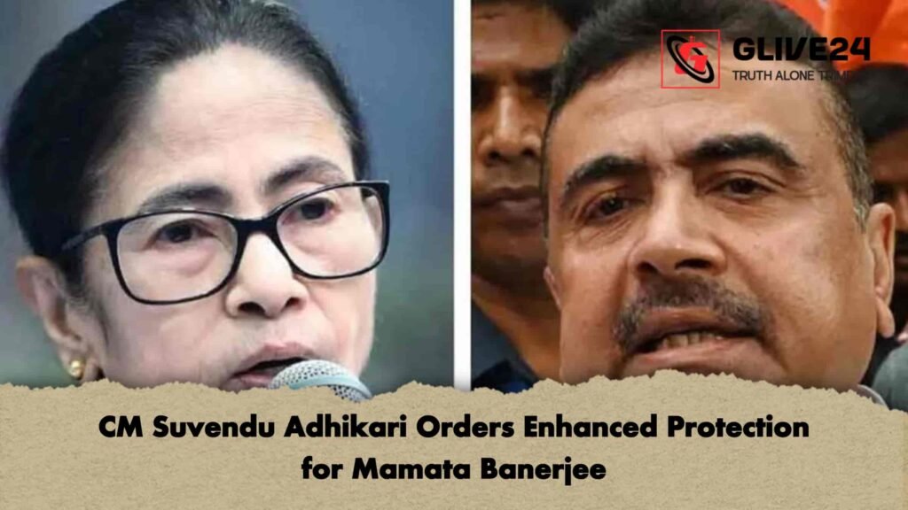 CM Suvendu Adhikari Orders Enhanced Protection for Mamata Banerjee