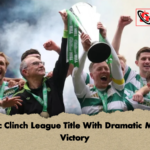 Celtic Clinch League Title With Dramatic Match Victory 2 Celtic Clinch League Title With Dramatic Match Victory