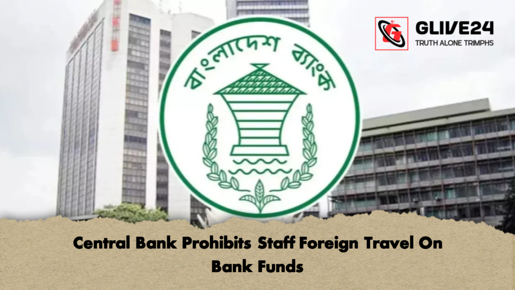 Central Bank Prohibits Staff Foreign Travel On Bank Funds 2 Central Bank Prohibits Staff Foreign Travel On Bank Funds 1 Central Bank Prohibits Staff Foreign Travel On Bank Funds