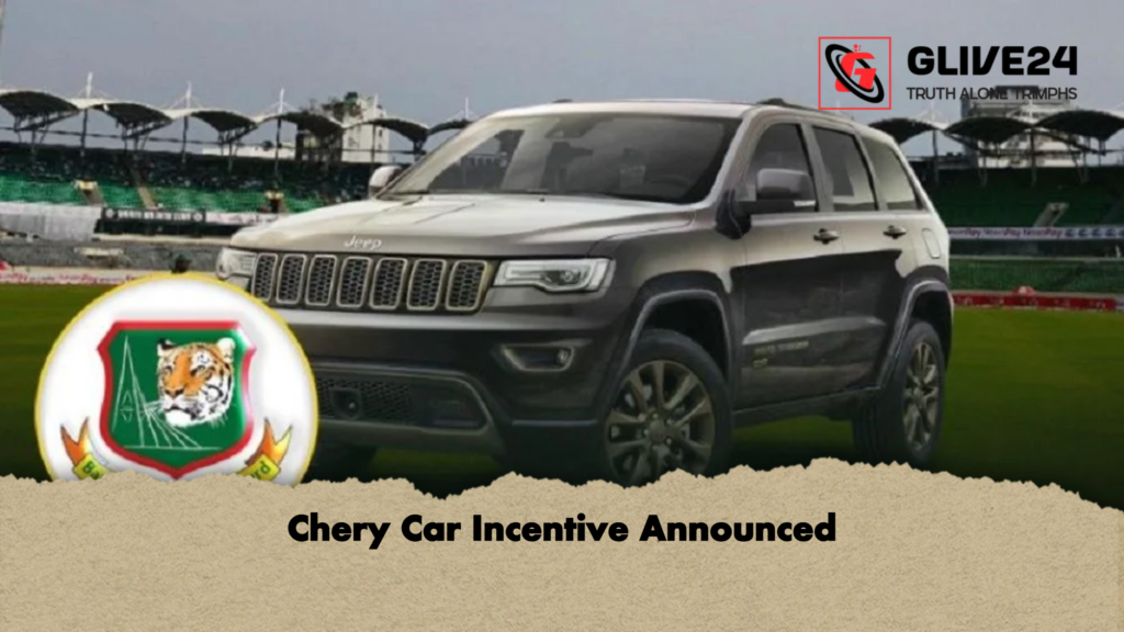 Chery Car Incentive Announced Chery Car Incentive Announced