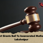 Court Grants Bail To Incarcerated Mother In Lakshmipur 2 Court Grants Bail To Incarcerated Mother In Lakshmipur
