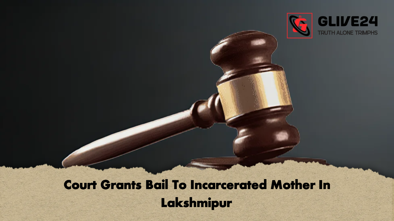 Court Grants Bail To Incarcerated Mother In Lakshmipur 1 Court Grants Bail To Incarcerated Mother In Lakshmipur 2 Court Grants Bail To Incarcerated Mother In Lakshmipur