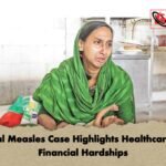 Critical Measles Case Highlights Healthcare and Financial Hardships