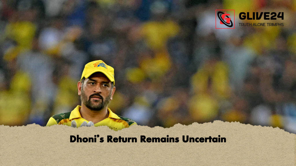 Dhonis Return Remains Uncertain Dhoni’s Return Remains Uncertain
