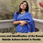 Discovery and Identification of the Remains of Nahida Sultana Brishti in Florida Discovery and Identification of the Remains of Nahida Sultana Brishti in Florida