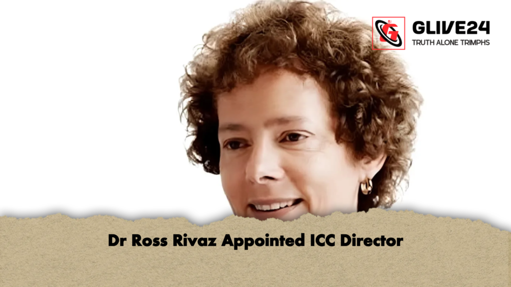 Dr Ross Rivaz Appointed ICC Director Dr Ross Rivaz Appointed ICC Director
