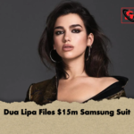Dua Lipa Files 15m Samsung Suit Dua Lipa Files $15m Samsung Suit