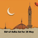 Eid ul Adha Set for 28 May Eid-ul-Adha Set for 28 May