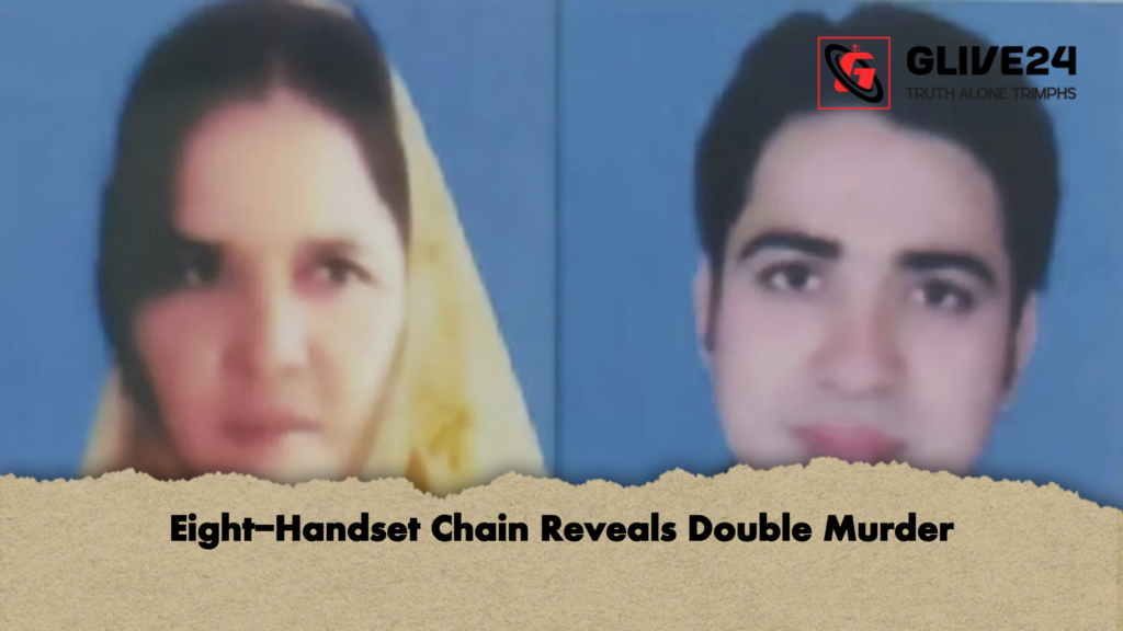Eight Handset Chain Reveals Double Murder Eight-Handset Chain Reveals Double Murder