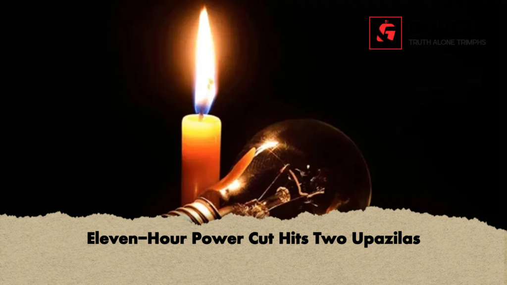 Eleven Hour Power Cut Hits Two Upazilas Eleven-Hour Power Cut Hits Two Upazilas