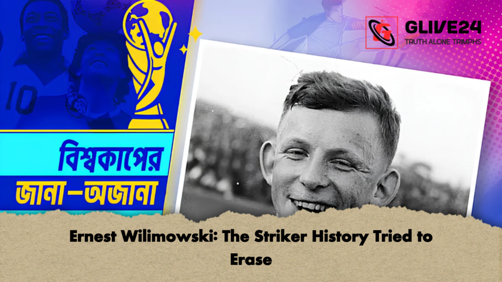 Ernest Wilimowski The Striker History Tried to Erase Ernest Wilimowski: The Striker History Tried to Erase