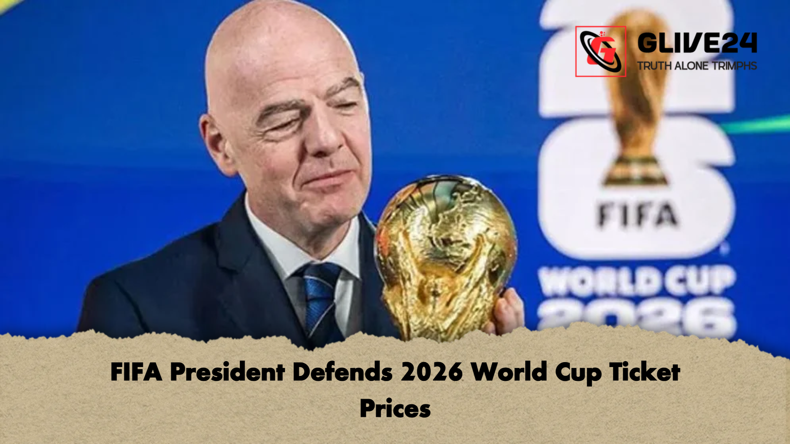 FIFA President Defends 2026 World Cup Ticket Prices FIFA President Defends 2026 World Cup Ticket Prices