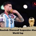 FIFA Rescinds Otamendi Suspension Ahead of World Cup