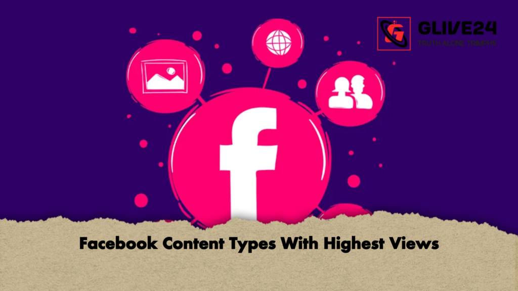 Facebook Content Types With Highest Views Facebook Content Types With Highest Views