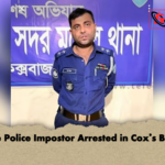 Fake Police Impostor Arrested in Coxs Bazar Fake Police Impostor Arrested in Cox’s Bazar