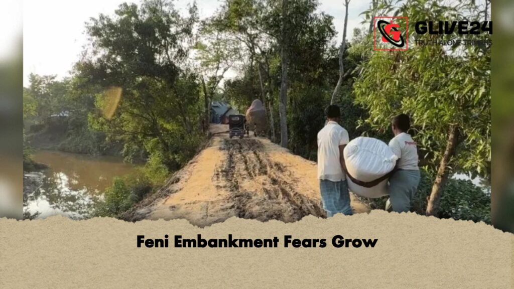 Feni Embankment Fears Grow 1 Feni Embankment Fears Grow