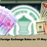 Foreign Exchange Rates on 19 May Foreign Exchange Rates on 19 May