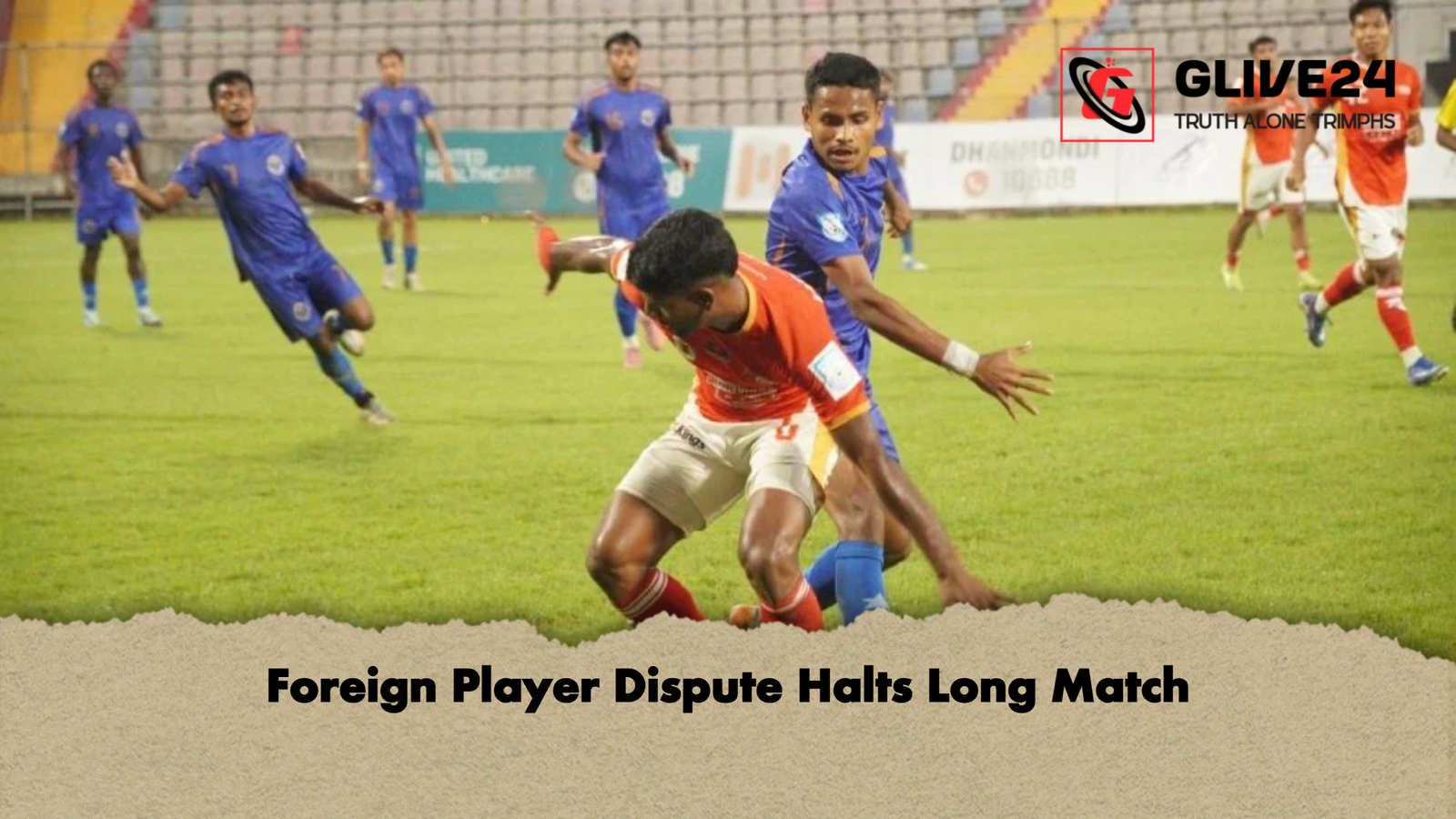 Foreign Player Dispute Halts Long Match Foreign Player Dispute Halts Long Match