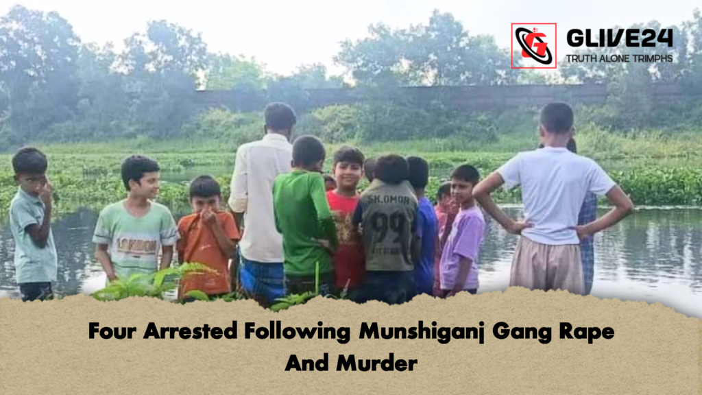 Four Arrested Following Munshiganj Gang Rape And Murder 2 Four Arrested Following Munshiganj Gang Rape And Murder