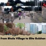 From Bhola Village to Elite Gulshan 2 From Bhola Village to Elite Gulshan