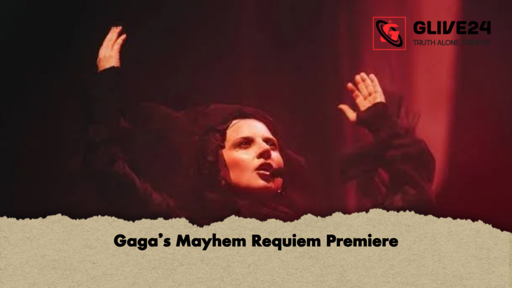 Gagas Mayhem Requiem Premiere Gaga’s Mayhem Requiem Premiere