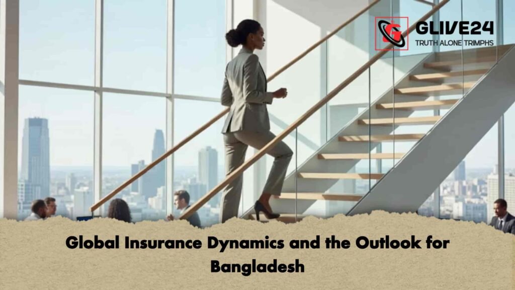 Global Insurance Dynamics and the Outlook for Bangladesh