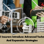 Global Insurers Introduce Advanced Technology And Expansion Strategies 1 Global Insurers Introduce Advanced Technology And Expansion Strategies