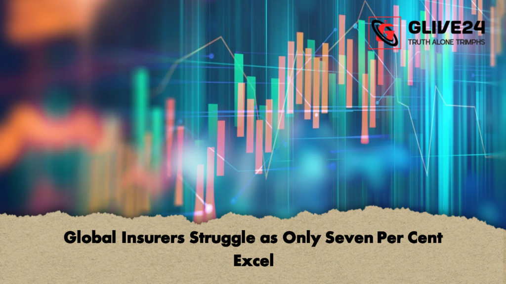 Global Insurers Struggle as Only Seven Per Cent Excel 2 Global Insurers Struggle as Only Seven Per Cent Excel