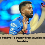 Hardik Pandya To Depart From Mumbai Indians Franchise 1 Hardik Pandya To Depart From Mumbai Indians Franchise