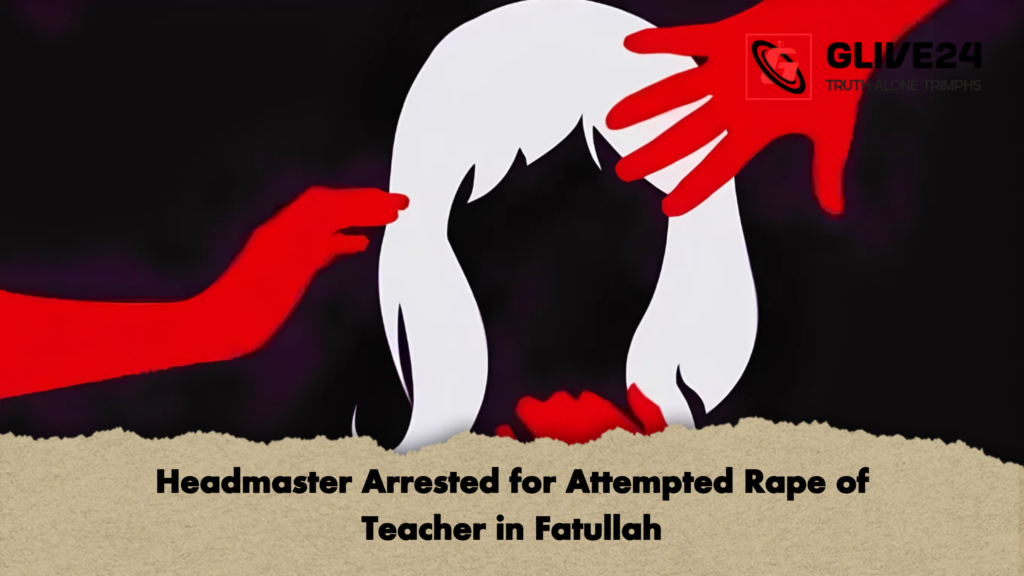 Headmaster Arrested for Attempted Rape of Teacher in Fatullah 3 Headmaster Arrested for Attempted Rape of Teacher in Fatullah Headmaster Arrested for Attempted Rape of Teacher in Fatullah
