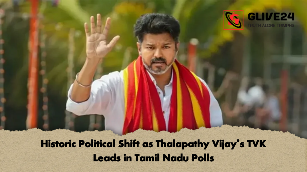 Historic Political Shift as Thalapathy Vijays TVK Leads in Tamil Nadu Polls Historic Political Shift as Thalapathy Vijay’s TVK Leads in Tamil Nadu Polls