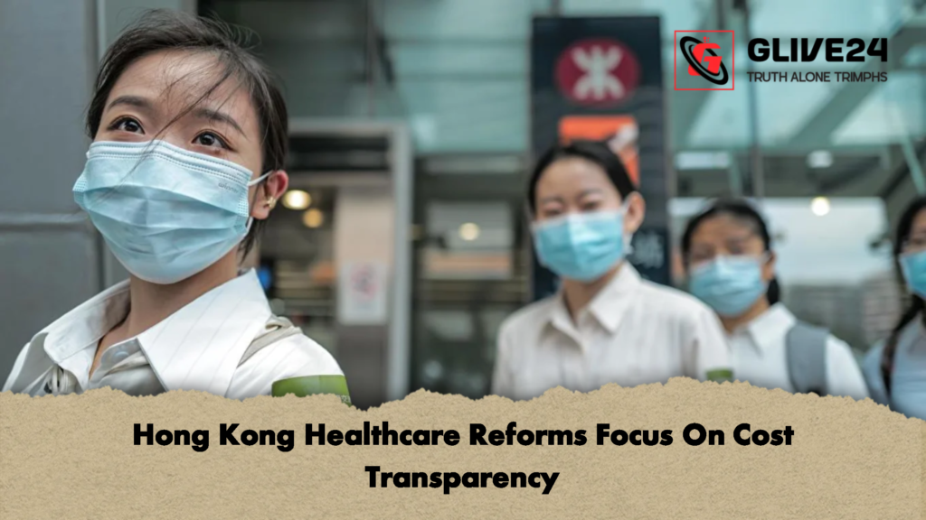 Hong Kong Healthcare Reforms Focus On Cost Transparency 1 Hong Kong Healthcare Reforms Focus On Cost Transparency