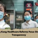 Hong Kong Healthcare Reforms Focus On Cost Transparency 1 Hong Kong Healthcare Reforms Focus On Cost Transparency