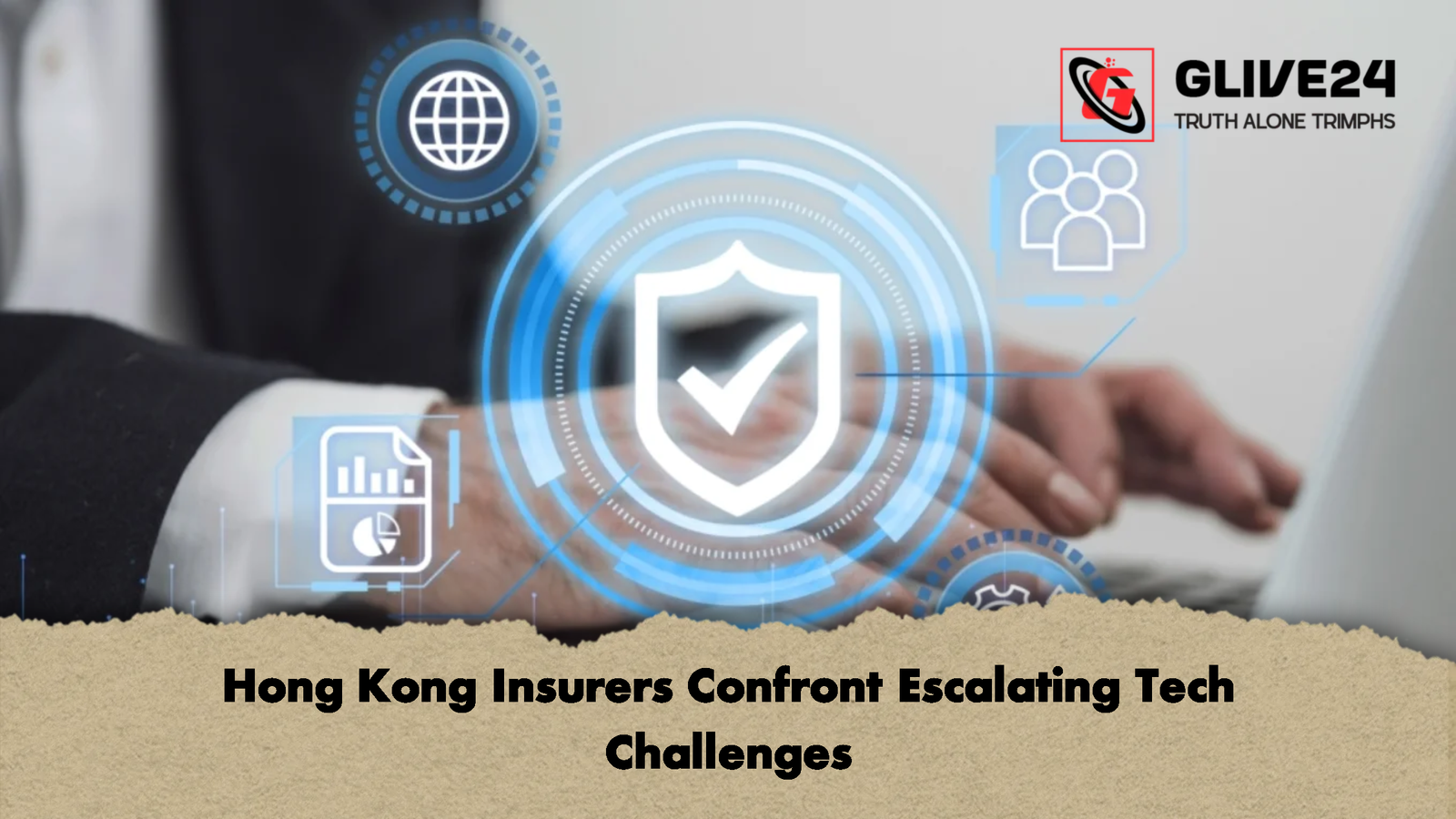 Hong Kong Insurers Confront Escalating Tech Challenges 2 Hong Kong Insurers Confront Escalating Tech Challenges