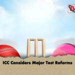 ICC Considers Major Test Reforms ICC Considers Major Test Reforms