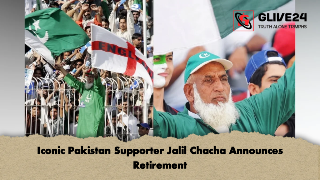 Iconic Pakistan Supporter Jalil Chacha Announces Retirement 2 Iconic Pakistan Supporter Jalil Chacha Announces Retirement