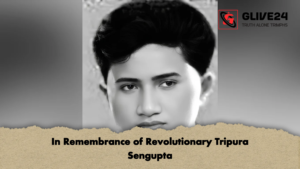 In Remembrance of Revolutionary Tripura Sengupta In Remembrance of Revolutionary Tripura Sengupta
