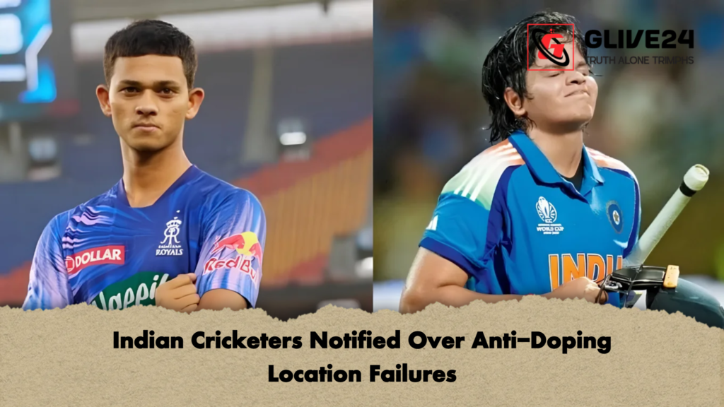 Indian Cricketers Notified Over Anti Doping Location Failures Indian Cricketers Notified Over Anti-Doping Location Failures