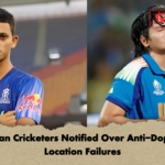 Indian Cricketers Notified Over Anti Doping Location Failures Indian Cricketers Notified Over Anti-Doping Location Failures