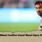 Inter Miami Confirm Lionel Messi Injury Details