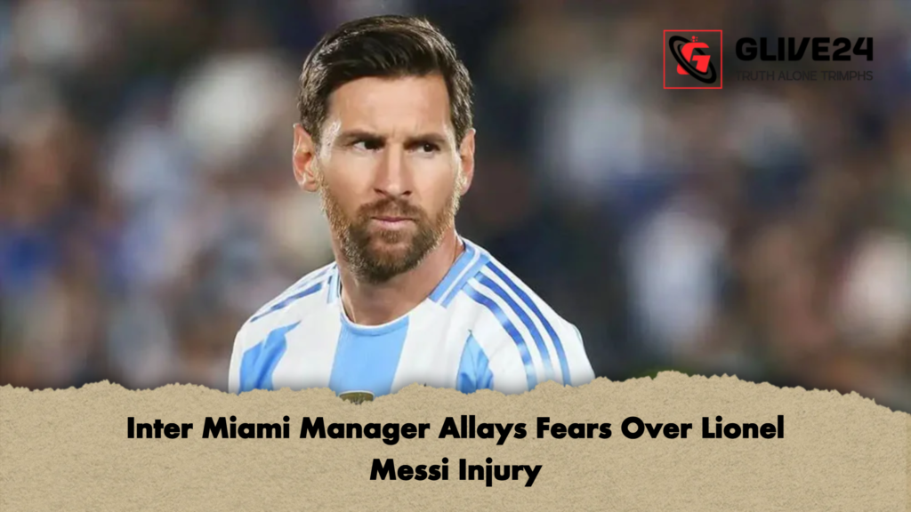 Inter Miami Manager Allays Fears Over Lionel Messi Injury Inter Miami Manager Allays Fears Over Lionel Messi Injury