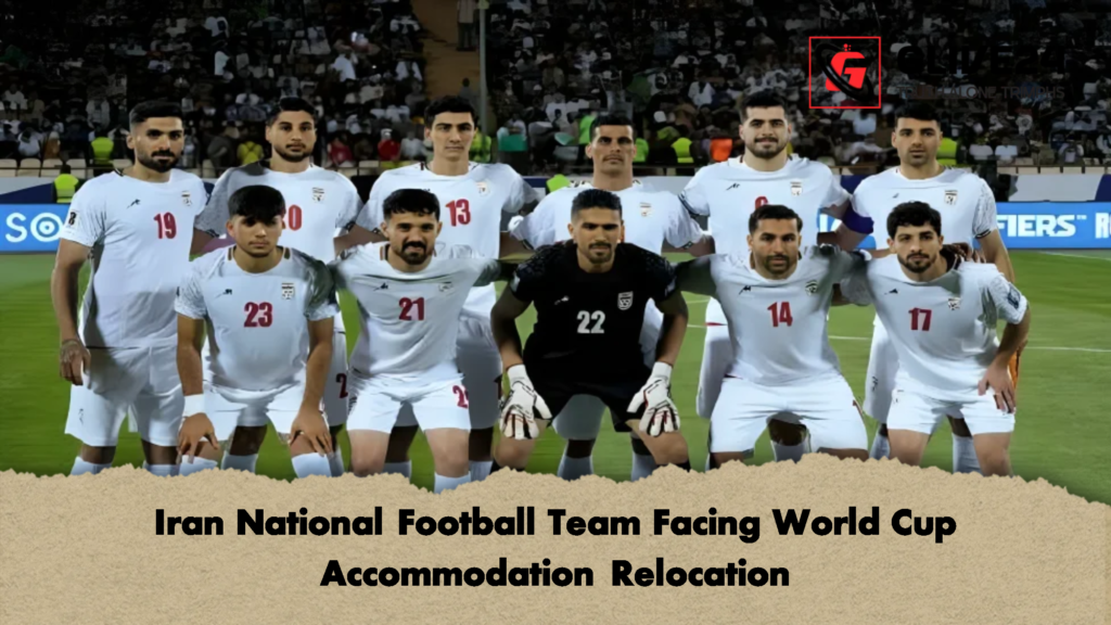 Iran National Football Team Facing World Cup Accommodation Relocation 1 Iran National Football Team Facing World Cup Accommodation Relocation