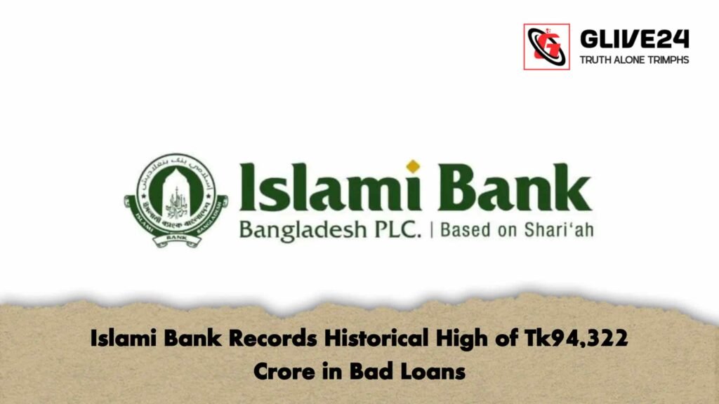 Islami Bank Records Historical High of Tk94,322 Crore in Bad Loans