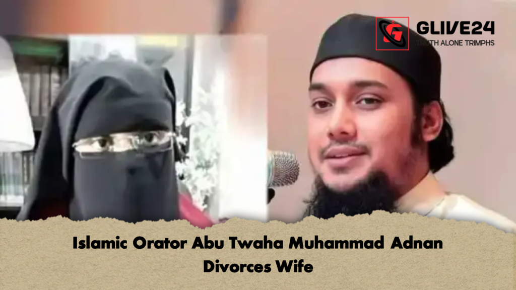 Islamic Orator Abu Twaha Muhammad Adnan Divorces Wife 1 Islamic Orator Abu Twaha Muhammad Adnan Divorces Wife