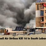 Israeli Air Strikes Kill 16 In South Lebanon Israeli Air Strikes Kill 16 In South Lebanon